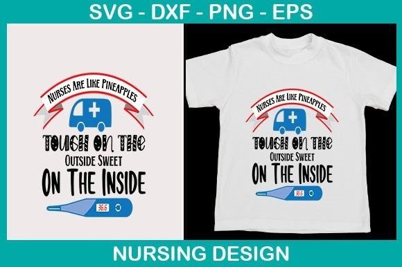 Nurses Are Like Pineapples: Graphics & T-Shirt Designs