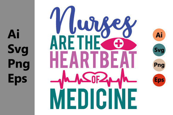 Nurses Are the Heartbeat Graphics for T-Shirt Designs