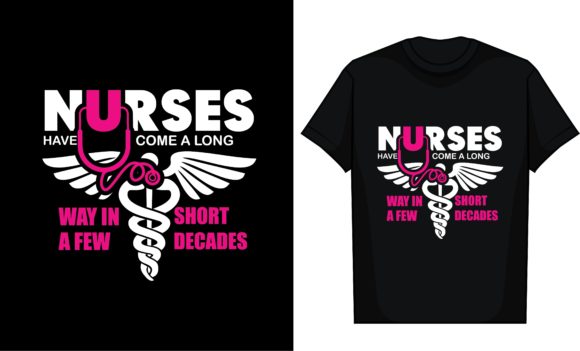 Nurses Have Come a Long Way: Graphics for T-Shirt Designs