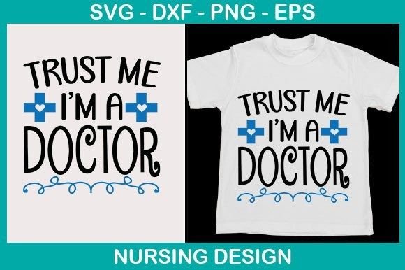 Trust Me I'm a Doctor: Graphics for T-Shirt Designs